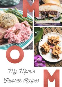 My Mom's Favorite Recipes
